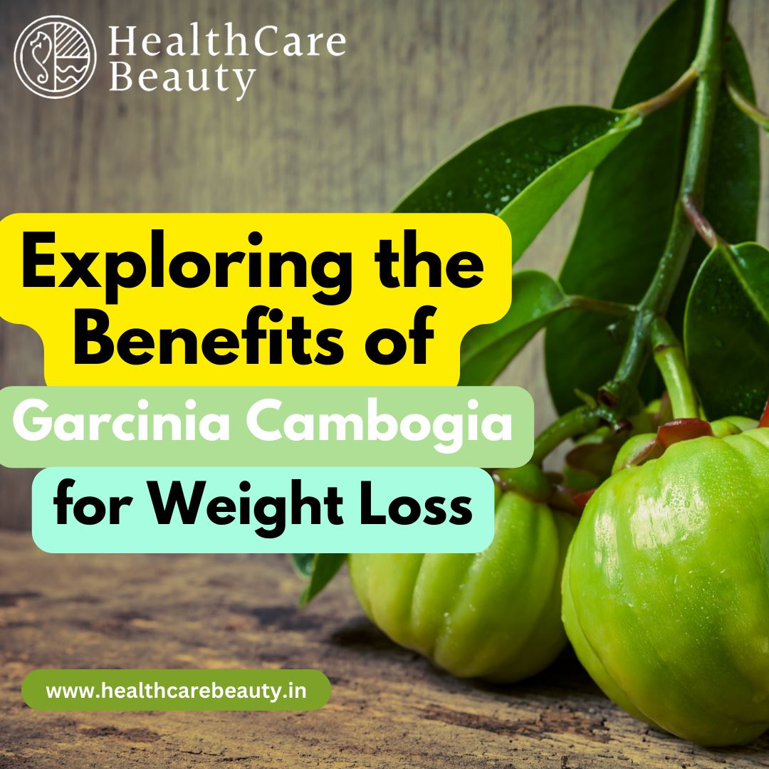 Exploring the Benefits of Garcinia Cambogia for Weight Loss